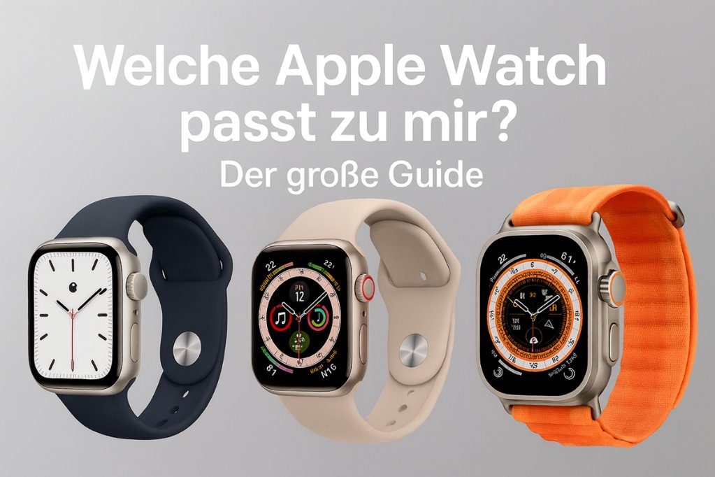Welche Apple Watch passt zu mir?
